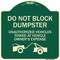 Signmission Do Not Block Dumpster Unauthorized Vehicles Towed Owner Expense Alum, 18" L, 18" H, G-1818-24163 A-DES-G-1818-24163 - alternate 1